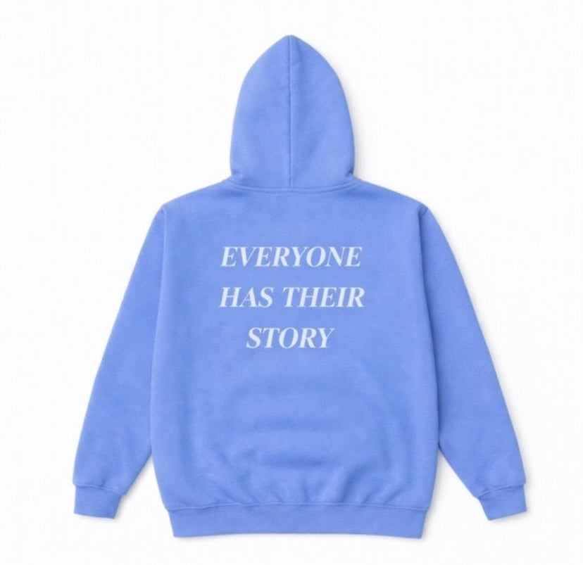 Everyone Has Their Story Hoodie