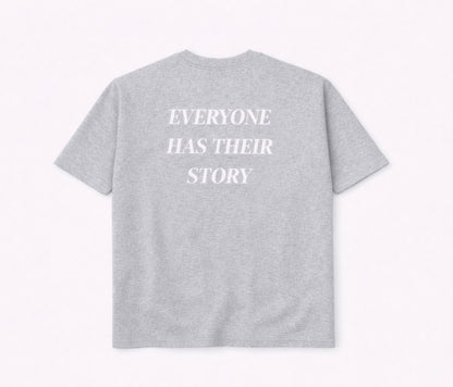 Everyone Has Their Story Tees
