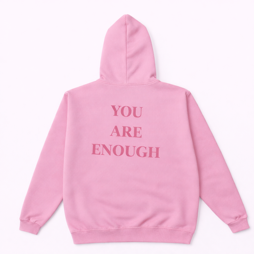 You Are Enough Hoodies