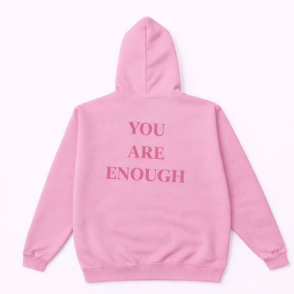 You Are Enough Hoodies
