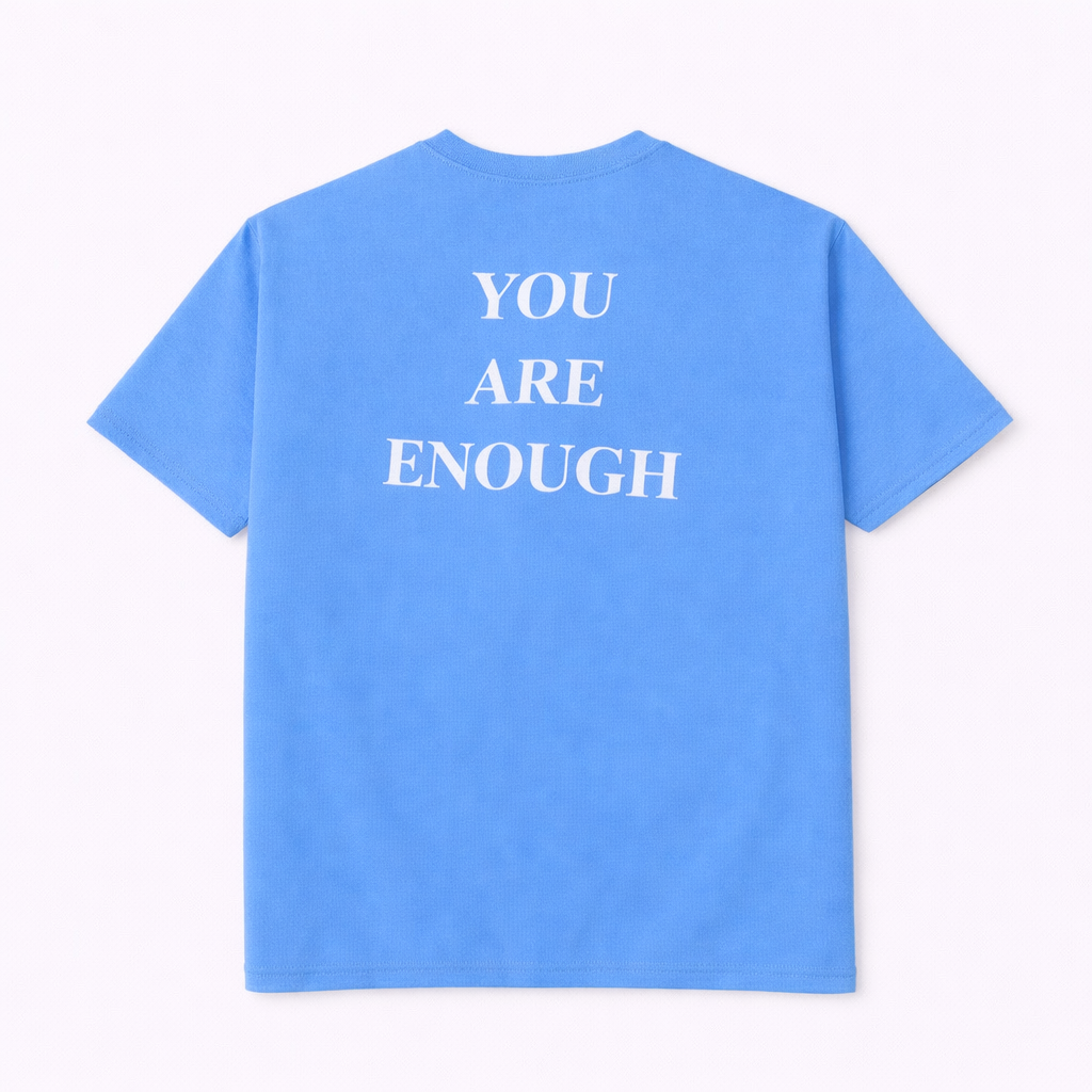 You Are Enough Tees