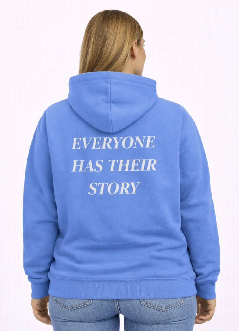 Everyone Has Their Story Hoodie